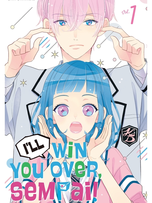 Title details for I'll Win You Over， Sempai！, Volume 1 by Shin Shinmoto - Available